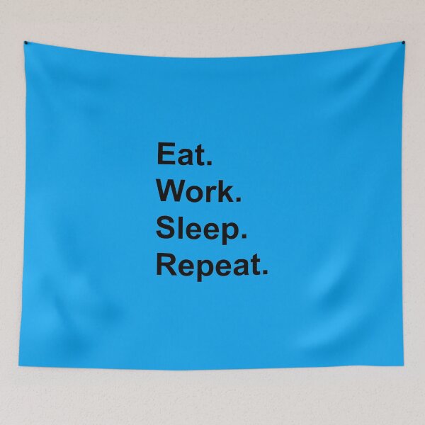 Item preview, Eat. Work. Sleep. Repeat. designed and sold by Quantum-Duck.
