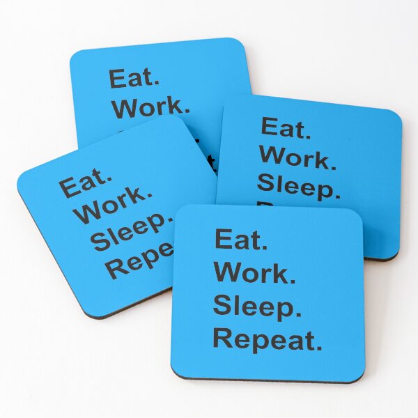 Item preview, Eat. Work. Sleep. Repeat. designed and sold by Quantum-Duck.