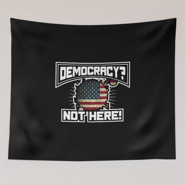 Item preview, Democracy? not here. designed and sold by Cutebutfunny.