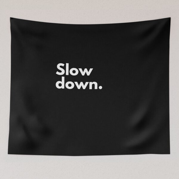 Item preview, Slow down designed and sold by Beyond Words.
