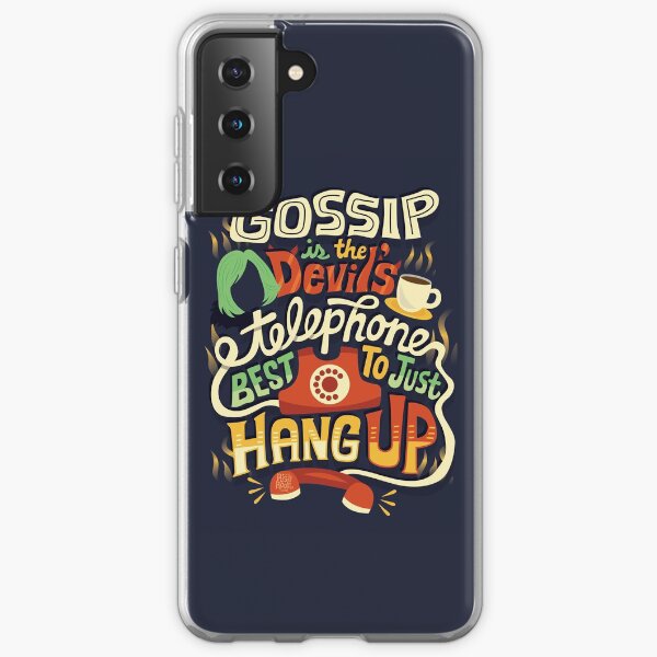 Gossip is the devil's telephone Samsung Galaxy Soft Case
