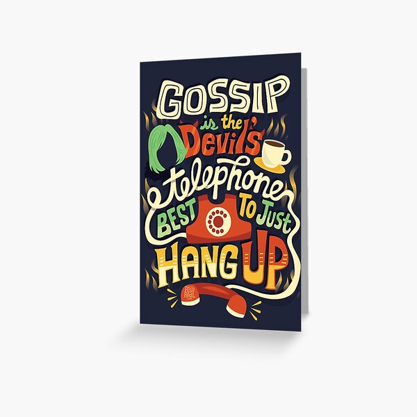 Gossip is the devil's telephone Greeting Card