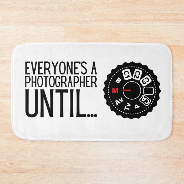 Item preview, Everyone's a photographer until... designed and sold by Nexus01.