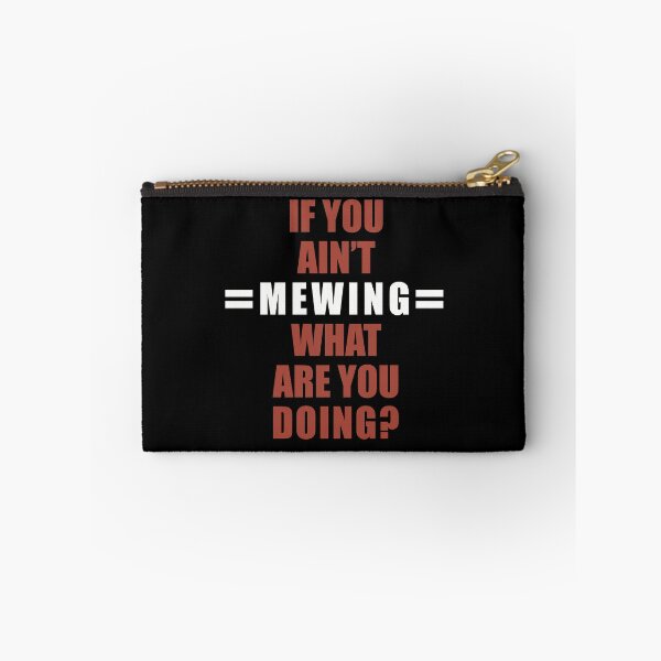 Item preview, If You Ain’t Mewing What Are You Doing? designed and sold by SubtleSplit.