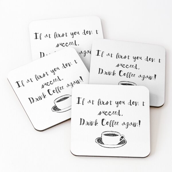 Item preview, If at first you don’t succeed, drink coffee designed and sold by cre8iven8ive.