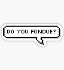 Do you fondue? Sticker