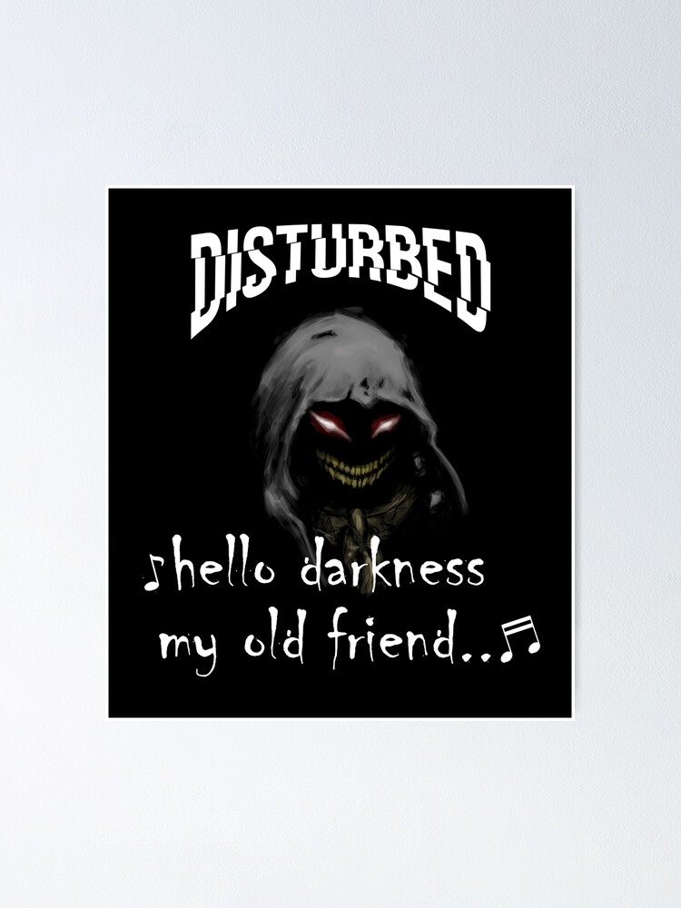 Hello Darkness My Old Friend Poster By Laihopviet Redbubble