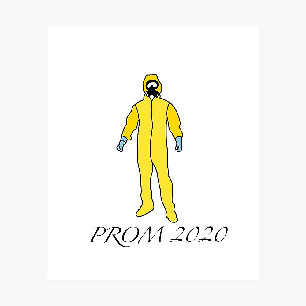 Prom 2020 Hazmat Suit Poster By Artyartisticart Redbubble