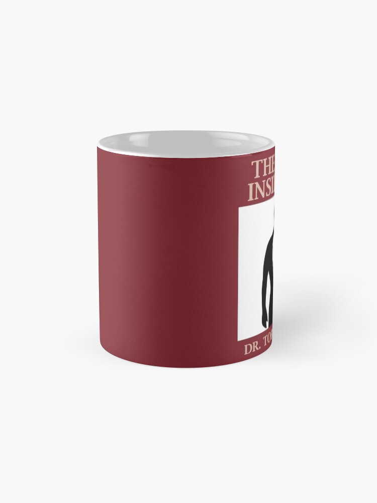 Alternate view of The Man Inside Me by Dr. Tobias Funke Mug