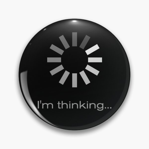 Item preview, Funny Loading, I'm Thinking designed and sold by Rott515.