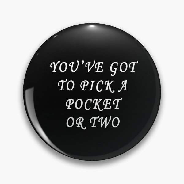 Item preview, You've Got To Pick A Pocket Or Two  designed and sold by iamhewho.