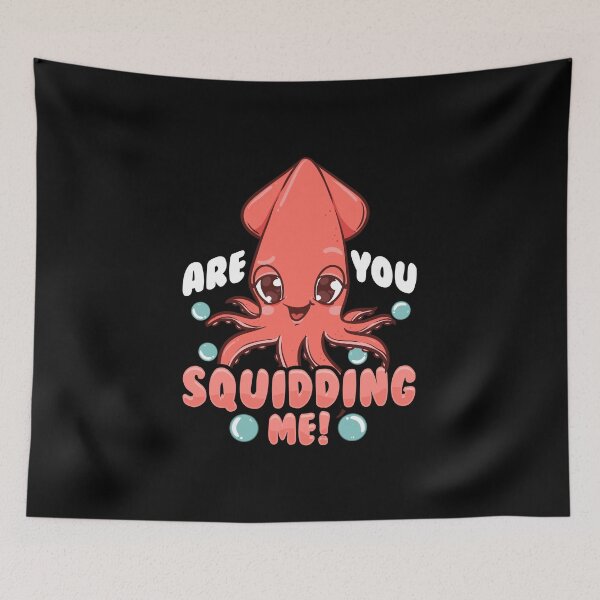Item preview, Funny Are You Squidding Me! Squid Pun designed and sold by perfectpresents.