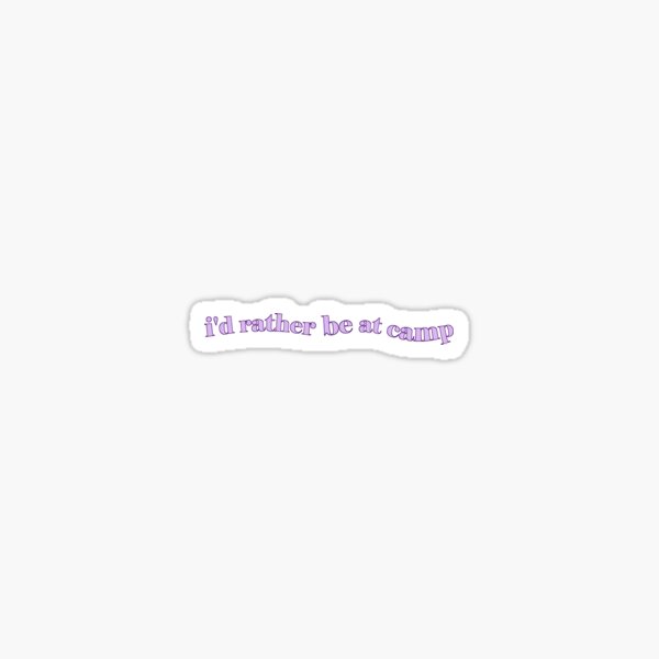 I'D RATHER BE AT CAMP (purple) Sticker