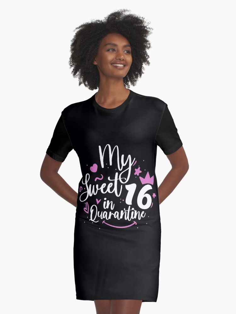 Sixteen t shirts | Sweet 16 group - Quarantine Birthday Shirt" Graphic T-Shirt Dress by MedMansour | Redbubble