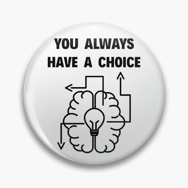 Item preview, You Always Have a Choice designed and sold by RIVEofficial.