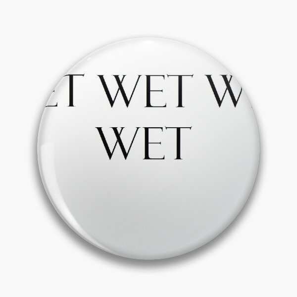 Item preview, Wet Wet Wet Wet designed and sold by bvalltu.
