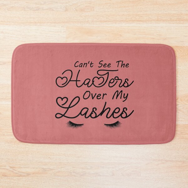 Item preview, Can't See The Haters Over My Lashes designed and sold by MG STORE.