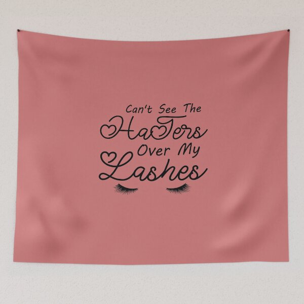 Item preview, Can't See The Haters Over My Lashes designed and sold by MG STORE.