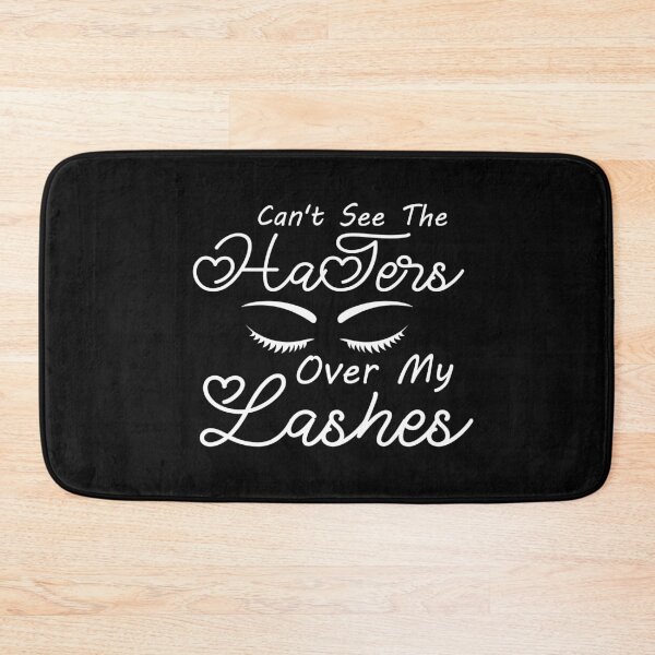 Item preview, Can't See The Haters Over My Lashes designed and sold by MG STORE.
