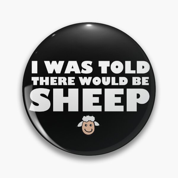 Item preview, I Was Told There Would Be Sheep - Ewe Mad Bro designed and sold by JukeLox.