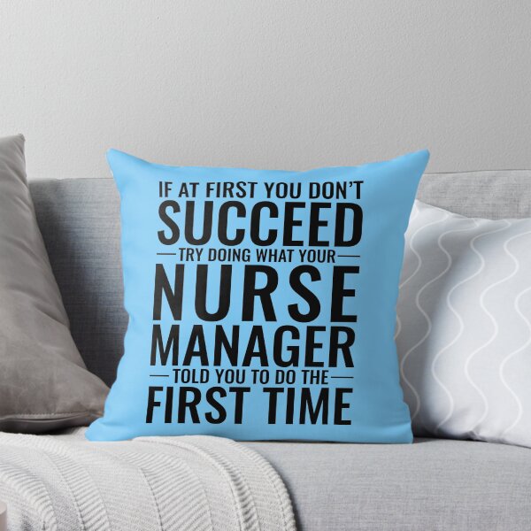 Item preview, If At First You Don't Succeed Try Doing What Your Nurse Manager Told You designed and sold by kamrankhan.