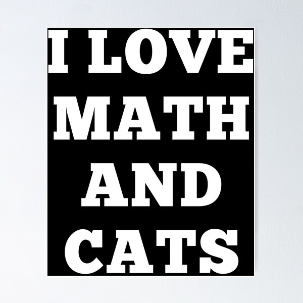 Math not mathing for cat Poster for Sale by Adel-ide