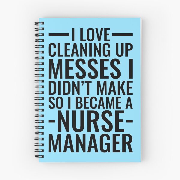 Item preview, I Love Cleaning Up Messes I Didn't Make So I Became A Nurse Manager designed and sold by kamrankhan.