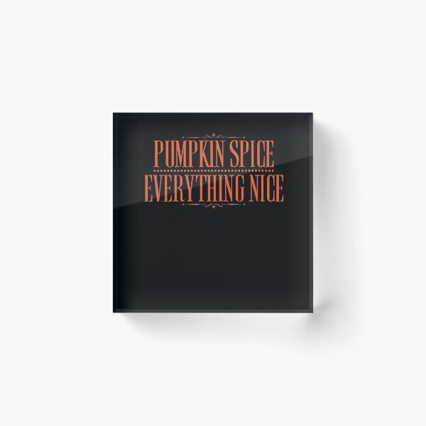 Item preview, Pumpkin Spice and Everything Nice designed and sold by friendlyspoon.