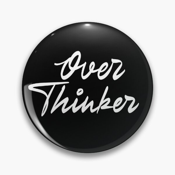 Overthinker Pin