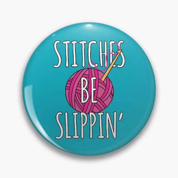 Item preview, Funny Crochet "Stitches Be Slippin'" Crochet Pun designed and sold by Delightfully Cynical.