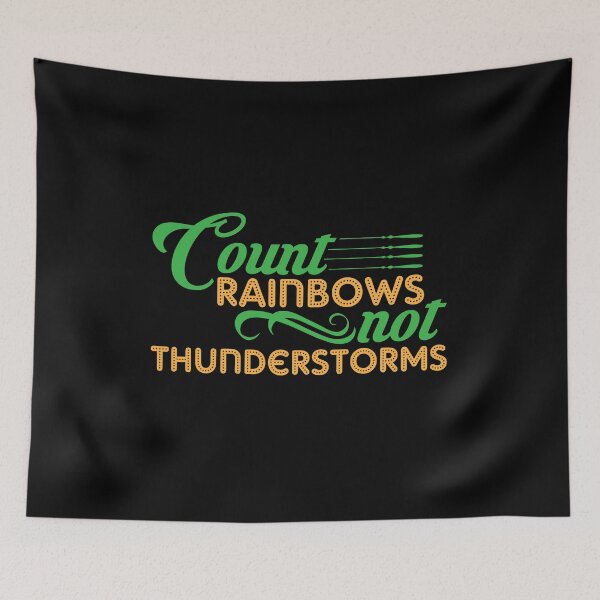 Item preview, Count Rainbows Not Thunderstorms designed and sold by friendlyspoon.