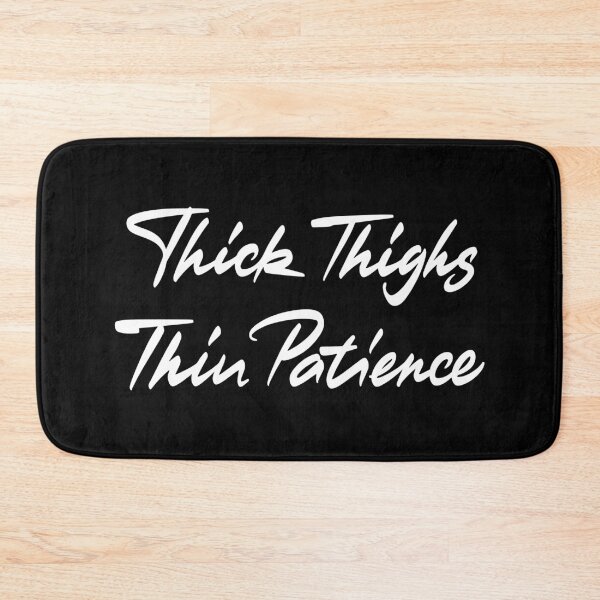 Item preview, Thick Thighs Thin Patience designed and sold by Zagach Letters.
