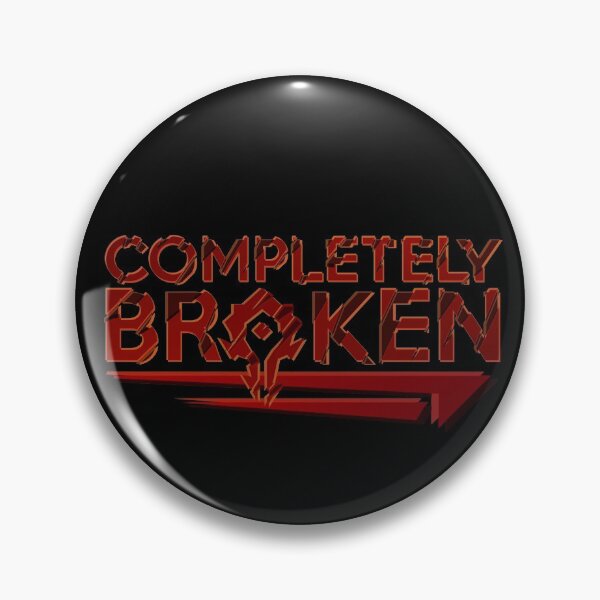 Item preview, Completely Broken designed and sold by MrShides.