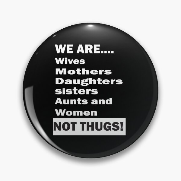Item preview, We Are Not Thugs , We Are Wives Mothers Daughters Sisters Aunts and Women Not Thugs designed and sold by camelia khaled.