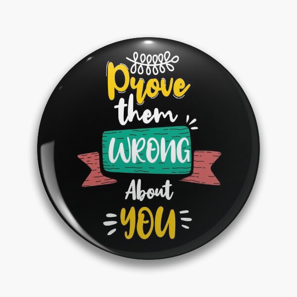 Item preview, prove them wrong about you designed and sold by chris299.