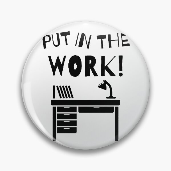 Item preview, Put In The Work ! designed and sold by RIVEofficial.