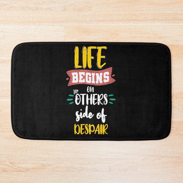 Item preview, life begins on the others side of despair designed and sold by chris299.
