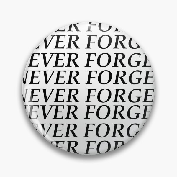 Item preview, Never Forget. Never designed and sold by aidanpdonnelly.