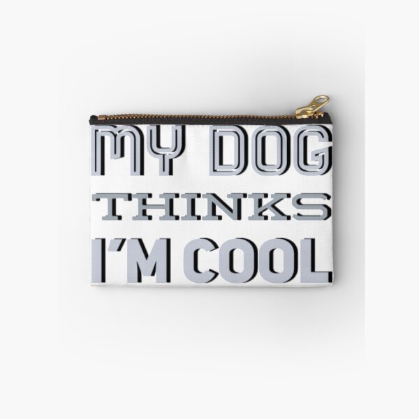 Item preview, My Dog Thinks I'm Cool designed and sold by FurbuddyWonders.