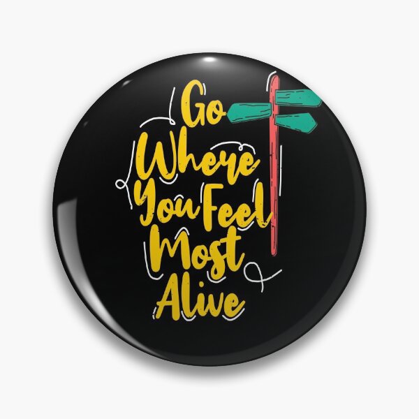 Item preview, go where you feel most alive designed and sold by chris299.