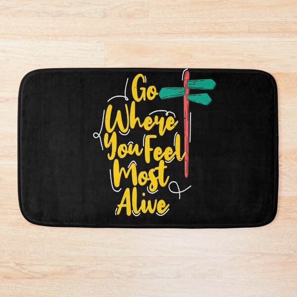 Item preview, go where you feel most alive designed and sold by chris299.