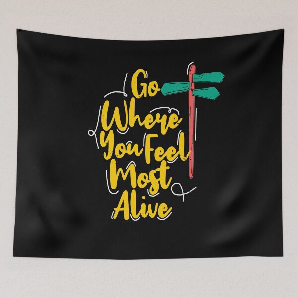 Item preview, go where you feel most alive designed and sold by chris299.