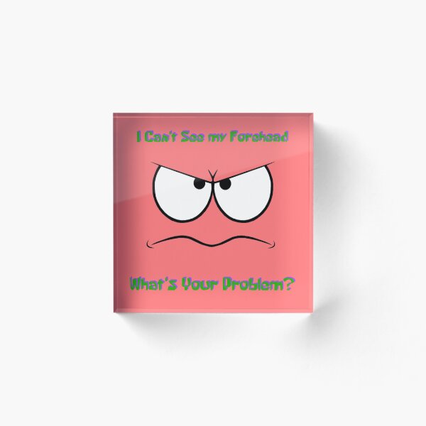 Item preview, I Can't See my Forehead, What's your Problem designed and sold by Pilot-MJ.
