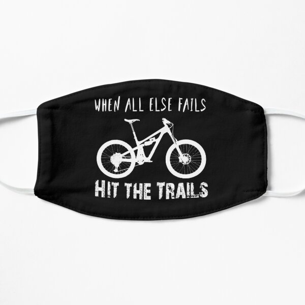 MTB Downhill ''When All Else Fails, Hit The Trails'' Flat Mask