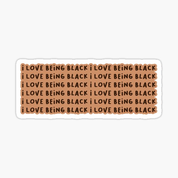 I Love Being Black Black Owned Sticker By Elhafdaoui Redbubble 