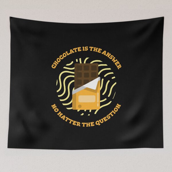 Item preview, Chocolate Is The Answer No Matter The Question designed and sold by joabaj.