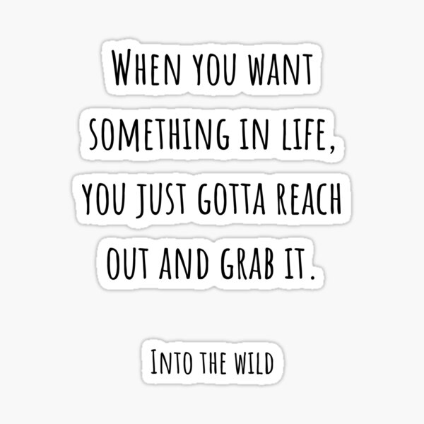 if-you-want-something-you-never-had-then-you-ve-got-to-do-something