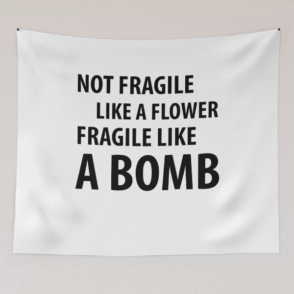 Item preview, Not fragile like a flower | Funny quotes designed and sold by RafaelLopezz.