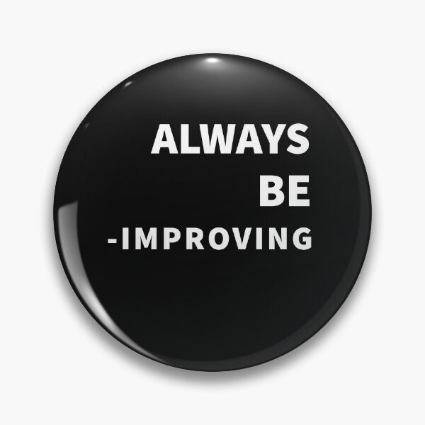 Item preview, Always Be Improving designed and sold by SharpThreadZ.
