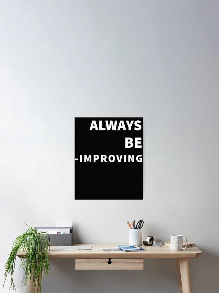 Thumbnail 2 of 3, Poster, Always Be Improving designed and sold by SharpThreadZ.